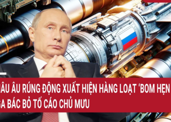 Thời sự quốc tế: Châu Âu rúng động xuất hiện hàng loạt ‘bom hẹn giờ’, Nga bác bỏ tố cáo chủ mưu