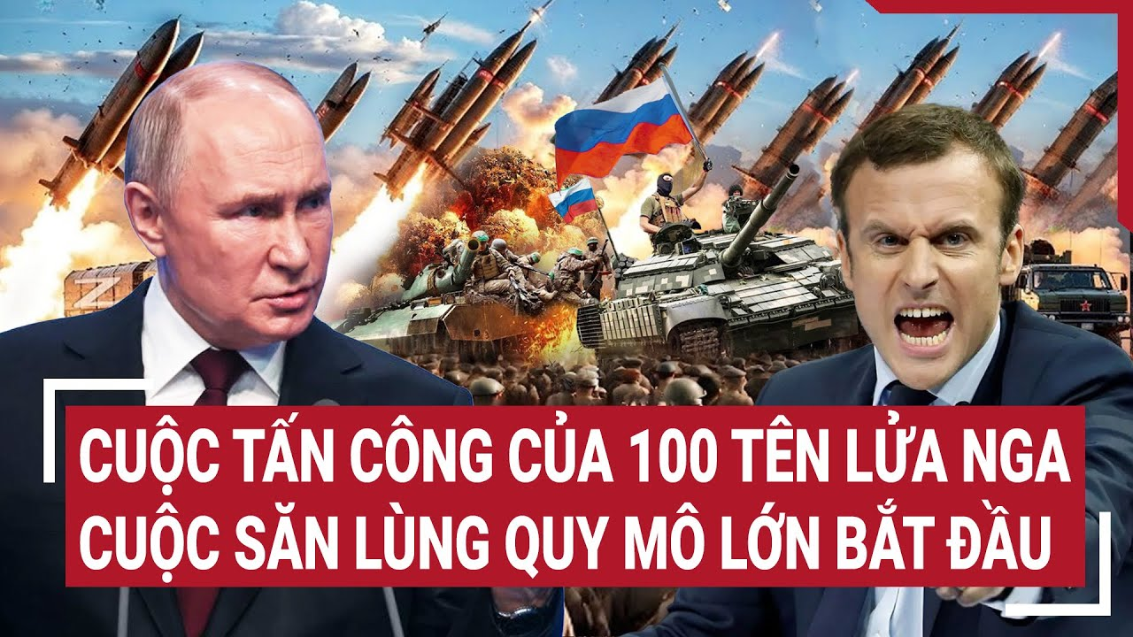 Cuộc tấn công của 100 tên lửa Nga, cuộc săn lùng quy mô lớn bắt đầu