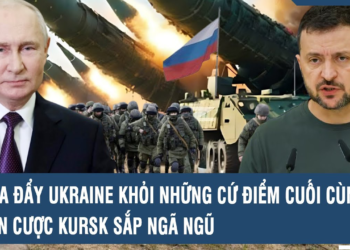 Nga đẩy Ukraine khỏi những cứ điểm cuối cùng, ván cược Kursk sắp ngã ngũ