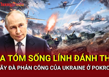 Toàn cảnh quốc tế: Nga tóm sống lính đánh thuê Pháp, bẻ gãy đà phản công của Ukraine ở Pokrovske