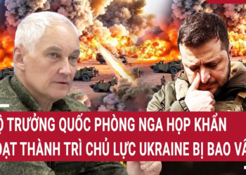 Thời sự quốc tế: Bộ trưởng Quốc phòng Nga họp khẩn, loạt thành trì chủ lực Ukraine bị bao vây?