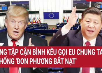 Điểm nóng thế giới: Ông Tập Cận Bình kêu gọi EU chung tay chống ‘đơn phương bắt nạt’