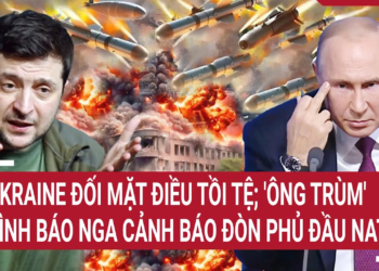 Thời sự quốc tế: Ukraine đối mặt điều tồi tệ; ‘Ông trùm’ tình báo Nga cảnh báo đòn phủ đầu NATO