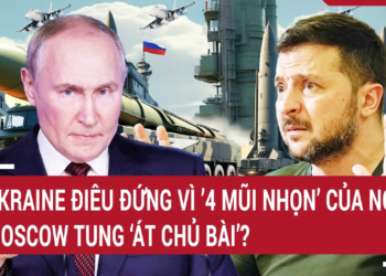 Thời sự quốc tế: Ukraine điêu đứng vì ’4 mũi nhọn’ của Nga, Moscow tung ‘át chủ bài’?