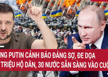 Điểm nóng Thế giới: Ông Putin cảnh báo đáng sợ, đe dọa 5 triệu hộ dân, 30 nước sẵn sàng vào cuộc