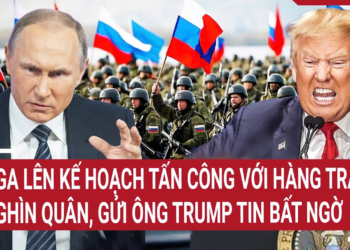 Điểm nóng Thế giới: Nga lên kế hoạch tấn công với hàng trăm nghìn quân, gửi ông Trump tin bất ngờ