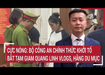 Cực nóng: Bộ Công an chính thức khởi tố, bắt tạm giam Quang Linh Vlogs, Hằng Du Mục