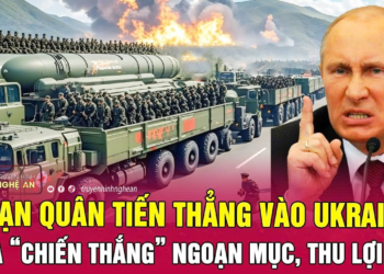 Điểm nóng thế giới: 6 vạn quân tiến thẳng vào Ukraine; Nga “chiến thắng” ngoạn mục, thu lợi lớn