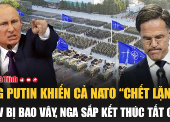 Toàn cảnh thế giới: Ông Putin khiến cả NATO “chết lặng”, Kiev bị bao vây, Nga kết thúc tất cả?