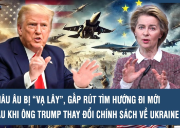CHÂU ÂU BỊ “VẠ LÂY”, GẤP RÚT TÌM HƯỚNG ĐI MỚI SAU KHI ÔNG TRUMP THAY ĐỔI CHÍNH SÁCH VỀ UKRAINE