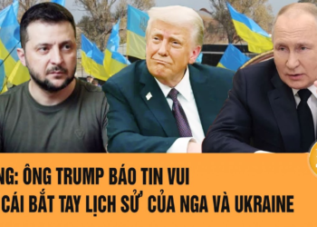 Nóng: Ông Trump báo tin vui về ‘cái bắt tay lịch sử’ của Nga và Ukraine
